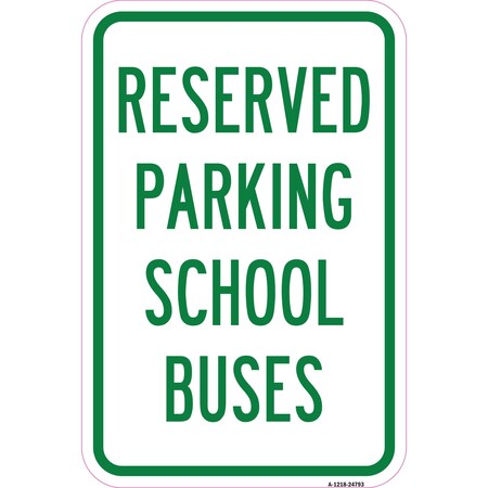 Signmission Reserved For School Buses, Heavy-Gauge Aluminum, 12" x 18", A-1218-24793 A-1218-24793